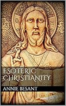 Esoteric Christianity Esoteric Christianity