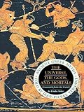 The Universe, The Gods And Mortals: Ancient Greek Myths