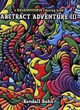 Abstract Adventure III: A Kaleidoscopia Coloring Book