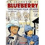 La Jeunesse de Blueberry, tome 8 : Trois Hommes pour Atlantapar Colin Wilson