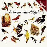 So Singen Unsere Vögel 6