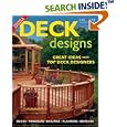 Deck Designs: Plus Pergolas, Railings, Planters, Benches