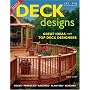 Deck Designs: Plus Pergolas, Railings, Planters, Benches