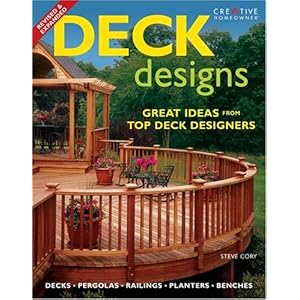 Deck Designs: Plus Pergolas, Railings, Planters, Benches