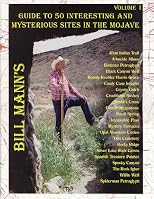 Guide to 50 Interesting and Mysterious Sites in the Mojave (Bill Mann's Guides to Interesting and Mysterious Sites in th)