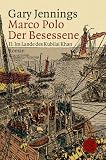 Marco Polo - Der Besessene II - Im Lande des Kubilai Khan.: BD 2 - Gary Jennings