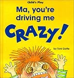 Ma, Youre Driving Me Crazy (Life Skills & Responsibility)