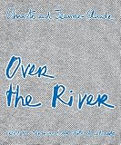 Christo and Jeanne-Claude: Over the River