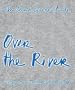 Christo & Jeanne-Claude: Over the River