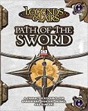 Path of the Sword: A Character Resource for Barbarians, Fighters, Monks, and Rangers (Legends & Lairs, d20 System)