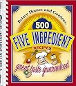 500 Five-Ingredient Recipes (Better Homes & Gardens)