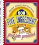 500 Five-Ingredient Recipes (Better Homes & Gardens)