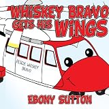 Whiskey Bravo gets his wings