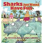 Sharks Just Wanna Have Fun: The Thirteenth Sherman's Lagoon Collection (Sherman's Lagoon... by  Jim Toomey