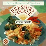 Better Homes and Gardens Pressure Cooker Cookbook