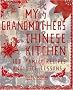 My Grandmother's Chinese Kitchen: 100 Family Recipes and Life Lessons