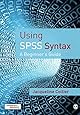 Using SPSS Syntax: A Beginner's Guide