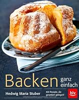 400 Backrezepte, die garantiert gelingen