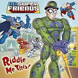 Riddle me this!