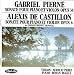 Classical Music : Gabriel Pierne Violin Sonata Op. 36: Alexis De Castillon Violin Sonata Op. 6 (world premier recording)