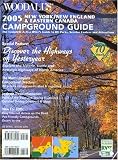 Woodall's New York, New England & Eastern Canada Campground Guide, 2005: The Active RVer's Guide to RV Parks, Service Centers & Atrractions (Woodall's ... England and Eastern Canada Campground Guide)