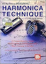 Mel Bay Presents Building Harmonica Technique: A Comprehensive Study of Harmonica Techniques and Blues Soloing Concepts