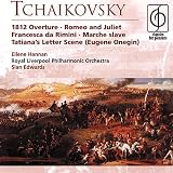 Tchaikovsky: 1812 Overture; Romeo & Juliet; Francesca da Rimini; Marche lsave; Tatiana`s Letter Scene (Eugene Onegin)