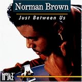 Revue Norman Brown  / Just Between Us