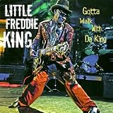 Little Freddie King Gotta Walk With da King