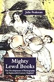Mighty Lewd Books: The Development of Pornography in Eighteenth-Century England