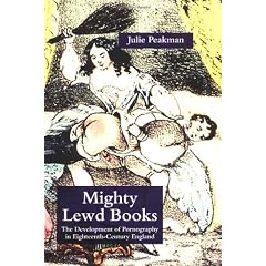 Mighty Lewd Books: The Development of Pornography in Eighteenth-Century England