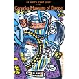 An Artist's Travel Guide to the Ceramics Museums of Europe (Academic and Art) by Alexandra Copeland