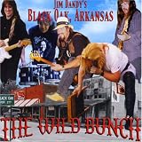 Jim Dandy s Black Oak Arkansas - The Wild Bunch