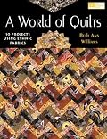 A World of Quilts: 10 Projects Using Ethnic Fabrics