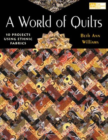 A World of Quilts: 10 Projects Using Ethnic Fabrics