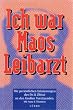 Ich war Maos Leibarzt. Die pers�nlichen Erinnerungen des Dr. Li Zhisui an den Gro�en Vorsitzenden