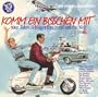 Komm Ein Bisschen mit...(50er Jahre Schlager Hits