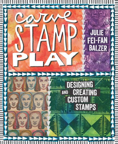 Carve, Stamp, Play: Designing and Creating Custom Stamps