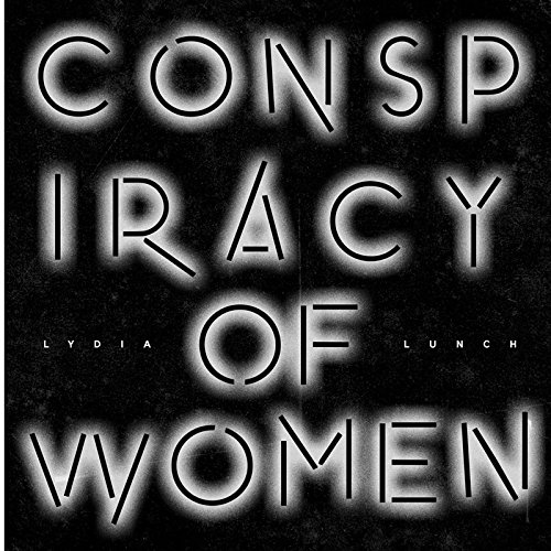 Album art for Conspiracy of Women by Lydia Lunch