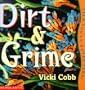 Dirt and Grime (Like You've Never Seen!)