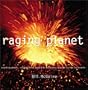 Raging Planet: Earthquakes, Volcanoes, and the Tectonic Threat to Life on Earth