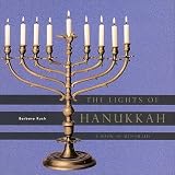 The Lights of Hanukkah: A Book of Menorahs