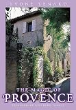 Magic of Provence: Pleasures of Southern France
