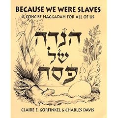 Because We Were Slaves: A Concise Haggadah for All of Us