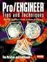 Pro/Engineer Tips and Techniques
