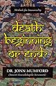 Death: Beginning or End? - Methods for Immortality