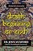 Death:
Beginning
or
End?
-
Methods
for
Immortality