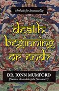 Death: Beginning or End?: Methods for Immortality