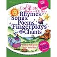 The Complete Book and CD Set of Rhymes, Songs, Poems, Fingerplays, and Chants by Jackie Silberg, Pam Schiller, Max Berry, and Michael Oshiver