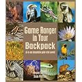Game Ranger in Your Back Pack: All-in-one Interpretative Guide to the Lowveld